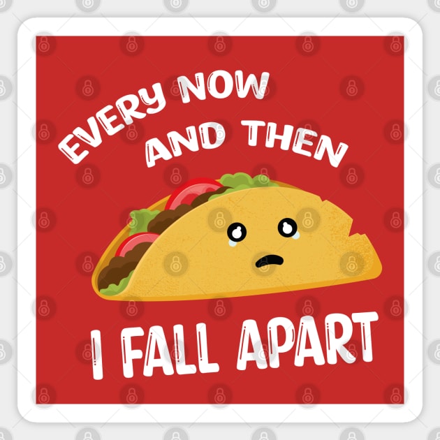 Every now and the i fall apart Sticker by Marzuqi che rose